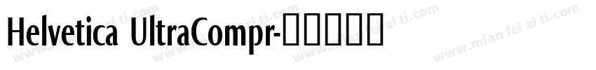 Helvetica UltraCompr字体转换